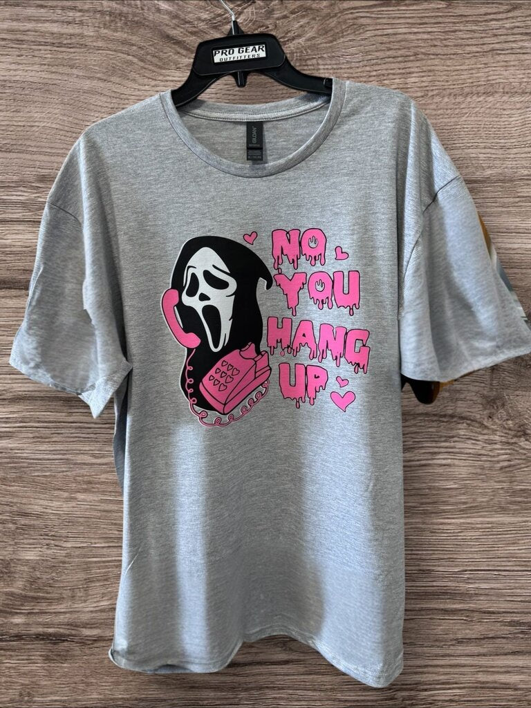 No You Hang Up Tee
